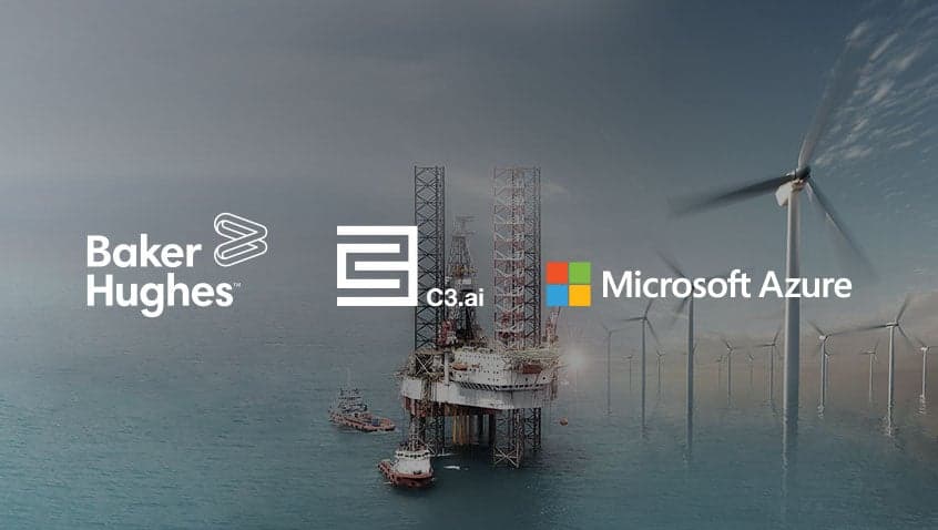 Baker Hughes, C3.ai, and Microsoft Announce Alliance to Accelerate Digital Transformation of the Energy Industry
